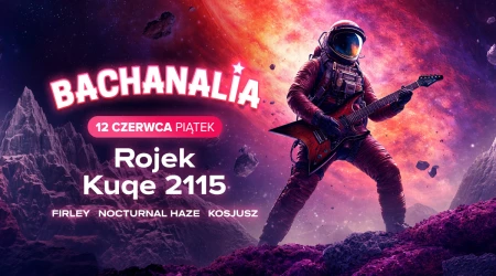 BACHANALIA 2026 - PIĄTEK 12.06
